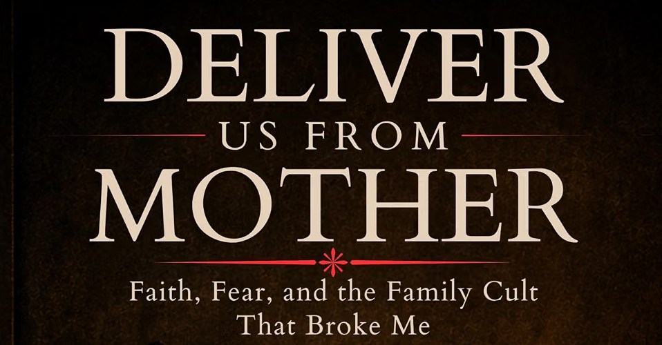 Deliver us From Mother